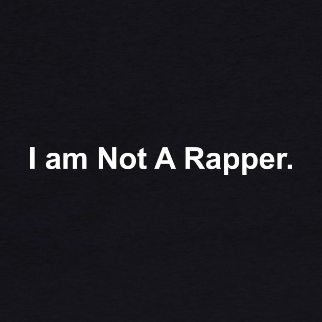 I am Not A Rapper by Ramy Art